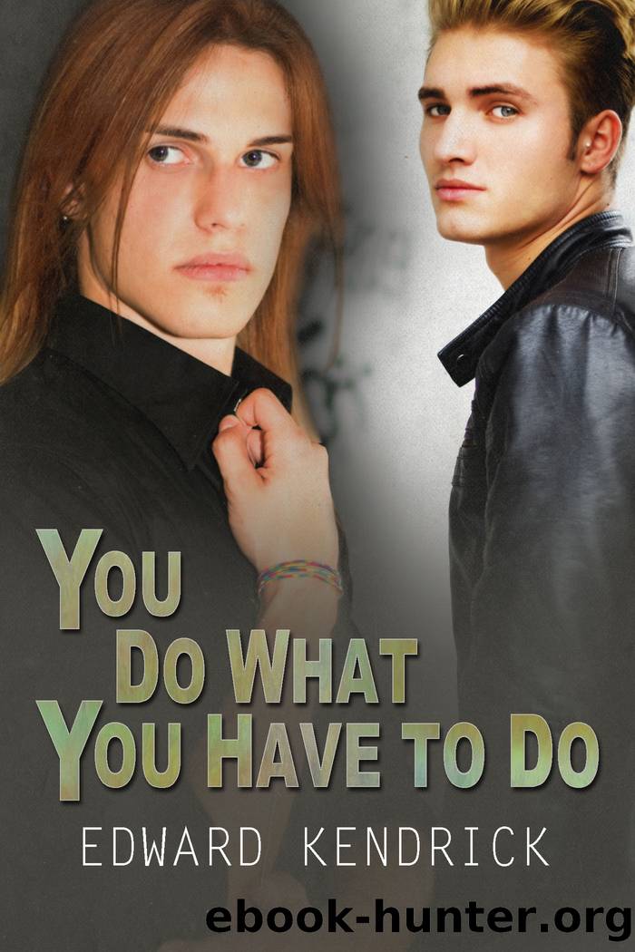 You Do What You Have To Do by Edward Kendrick