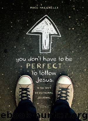 You Don't Have to Be Perfect to Follow Jesus by Mike Yaconelli