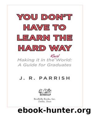 You Don't Have to Learn the Hard Way by J. R. Parrish