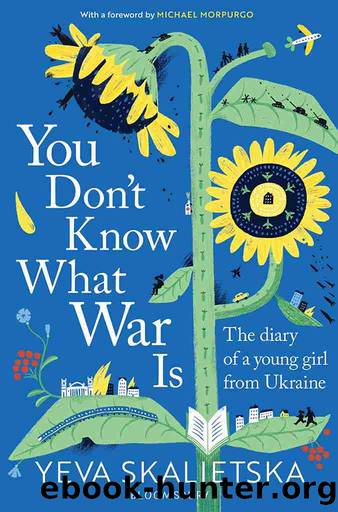 You Don't Know What War Is by Yeva Skalietska