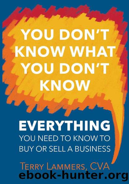 You Don't Know What You Don't Know: Everything You Need to Know to Buy or Sell a Business by Terry Lammers