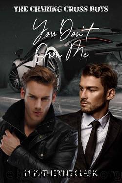 You Don't Own Me (The Charing Cross Boys Book 5) by M. Katherine Clark