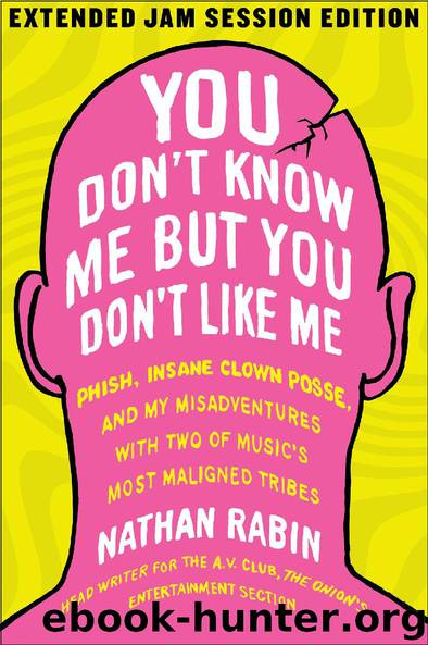 You Don’t Know Me but You Don’t Like Me by Nathan Rabin