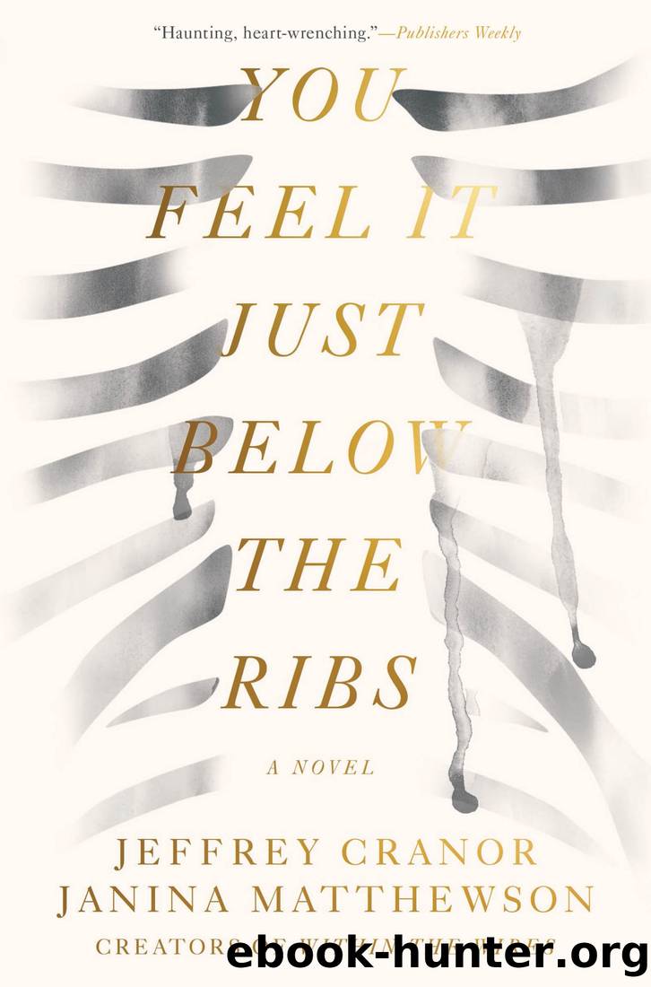 You Feel It Just Below the Ribs by Jeffrey Cranor & Janina Matthewson