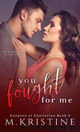 You Fought For Me by M. Kristine