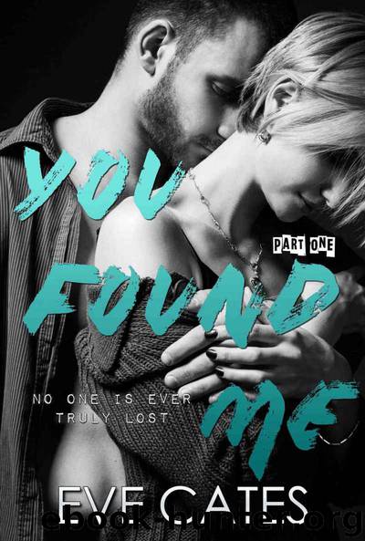 You Found Me: Part One by Eve Cates