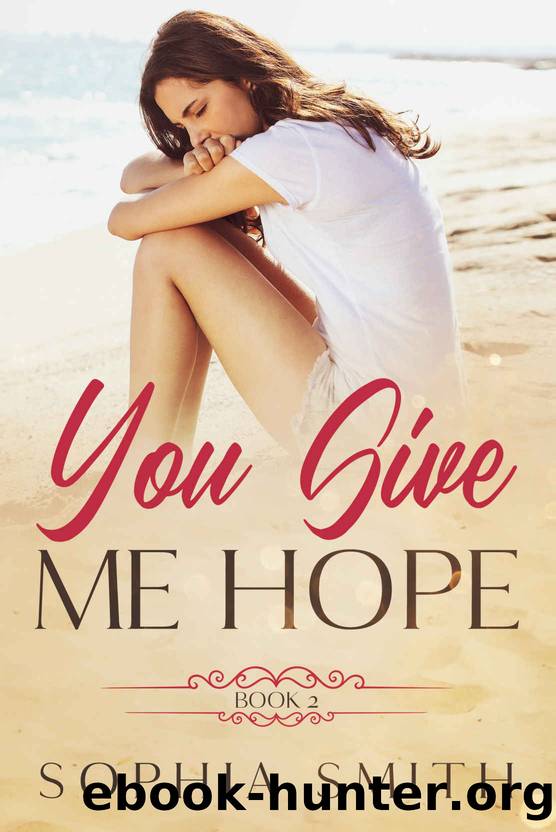 You Give Me Hope 2 by Sophia Smith