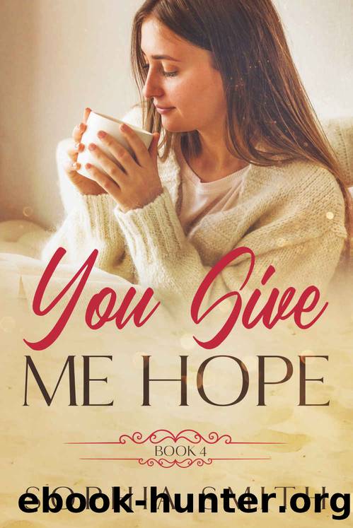 You Give Me Hope: Book 4 by Sophia Smith