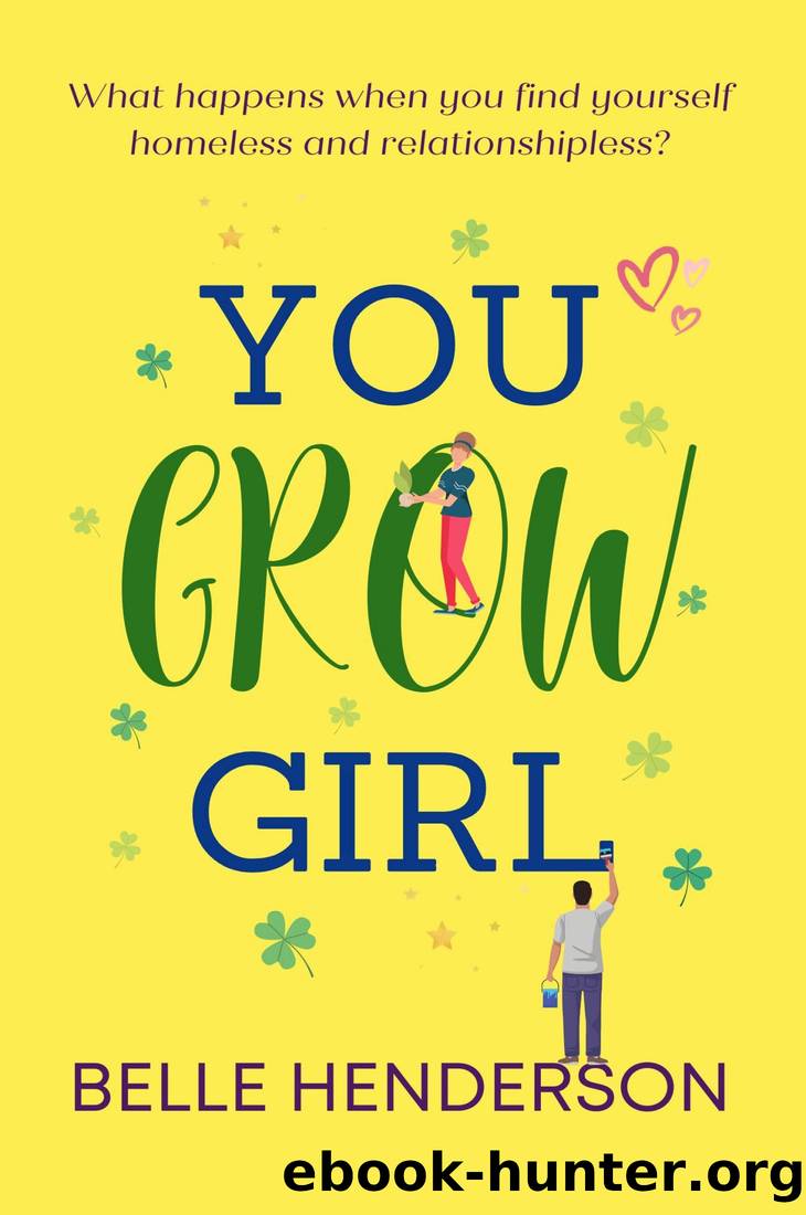 You Grow Girl: An uplifting and poignant romantic comedy by Belle Henderson