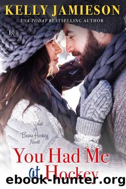 You Had Me at Hockey_Bears Hockey by Kelly Jamieson