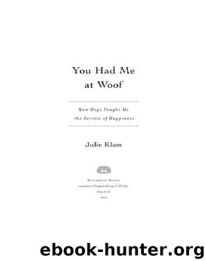 You Had Me at Woof by Julie Klam