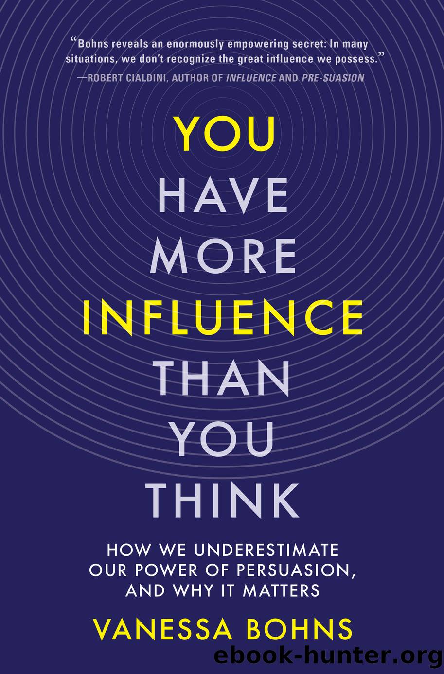 You Have More Influence Than You Think by Vanessa Bohns