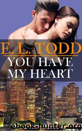 You Have My Heart by E L Todd