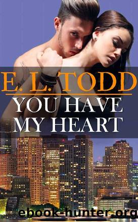 You Have My Heart by E. L. Todd