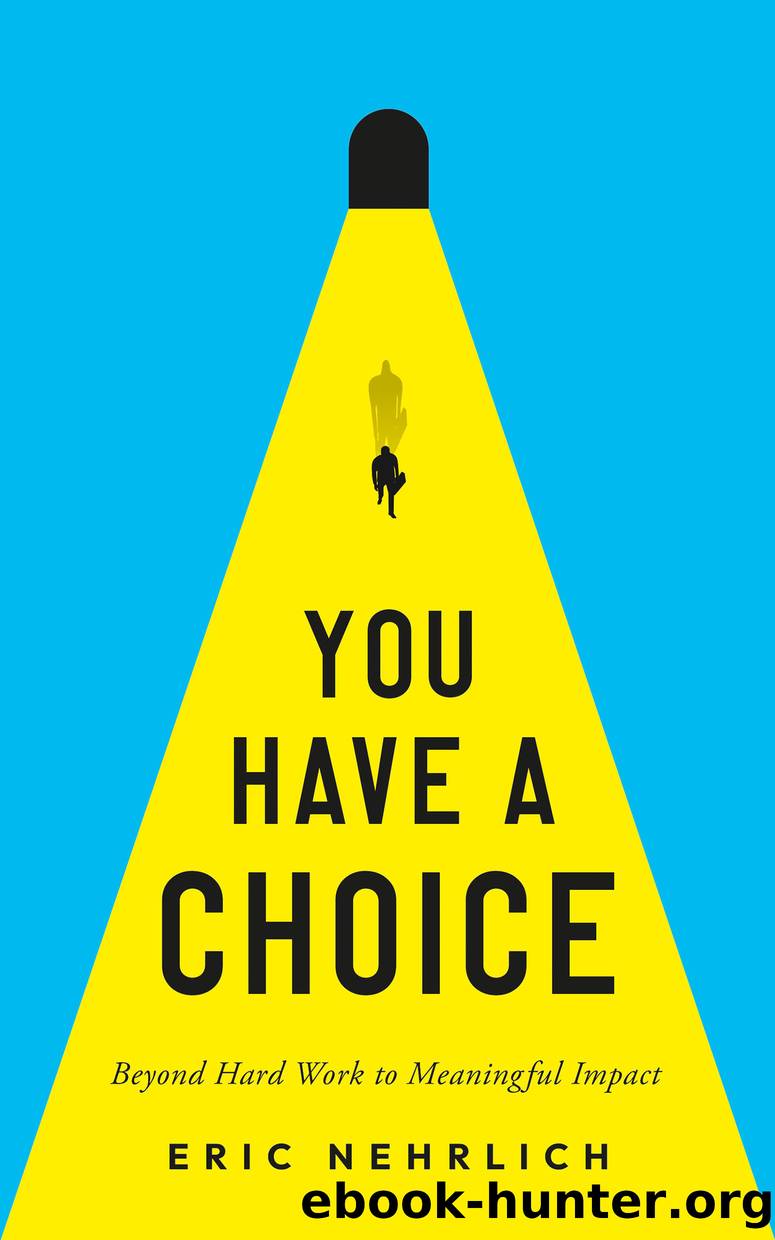 You Have a Choice by Eric Nehrlich