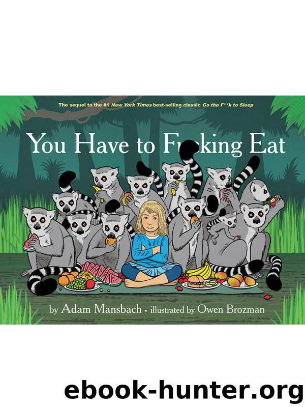 You Have to Fucking Eat by Adam Mansbach Owen Brozman & Owen Brozman