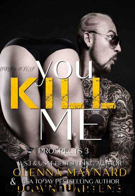 You Kill Me (The Prospect Series Book 3) by Maynard Glenna & Martens Dawn