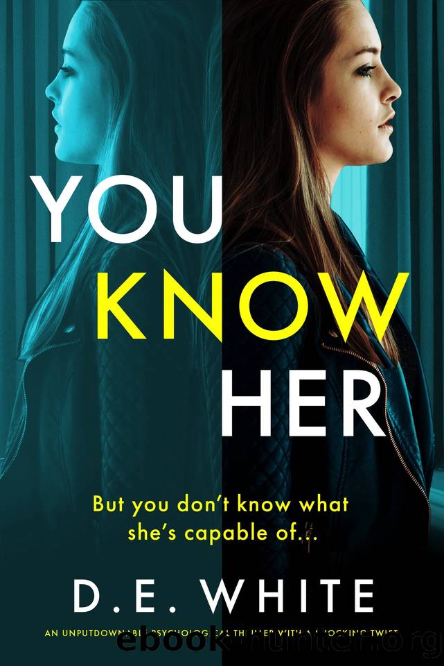 You Know Her: An unputdownable psychological thriller with a shocking twist by D. E. White