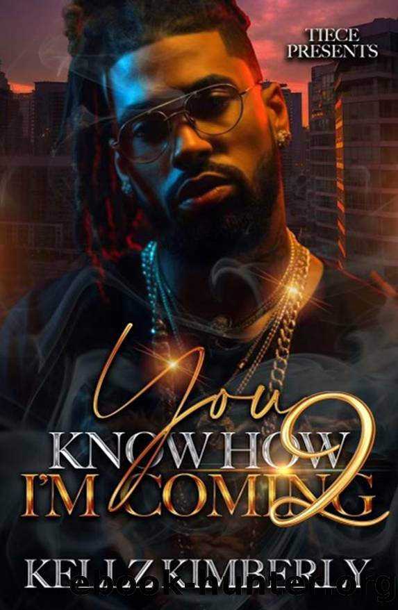 You Know How I'm Coming 2: An African American Romance, The Finale by Kimberly Kellz