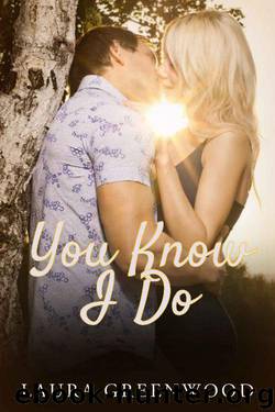 You Know I Do (Curtain Call Book 2) by Laura Greenwood