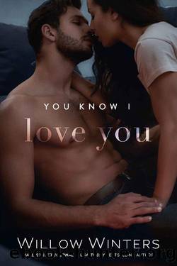 You Know I Love You: Book 1, You Know Me duet (You Are Mine 3) by Willow Winters & W. Winters