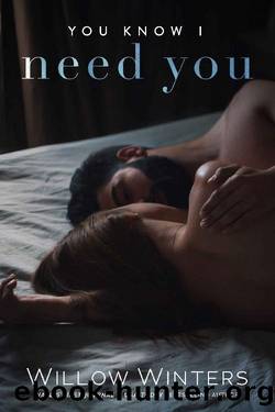 You Know I Need You: Book 2, You Know Me duet (You Are Mine Duets 4) by Willow Winters & W. Winters