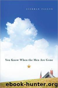You Know When the Men Are Gone by Siobhan Fallon