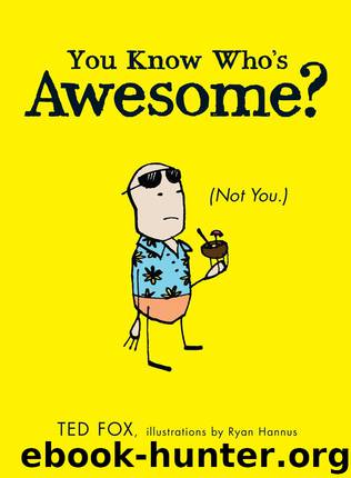 You Know Who’s Awesome? by Ted Fox
