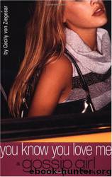 You Know You Love Me by Ziegesar Cecily von