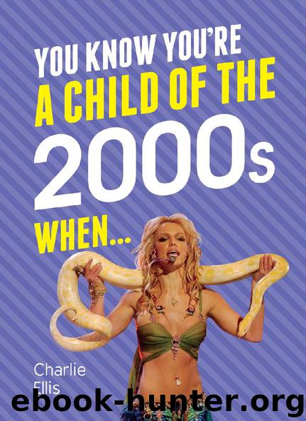 You Know You’re A Child of the 2000s when… by Charlie Ellis