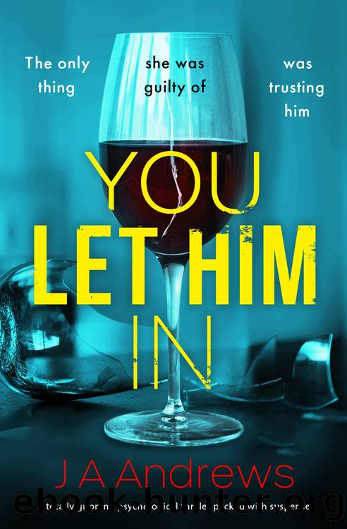 You Let Him In by JA Andrews