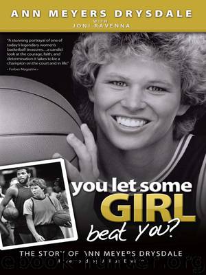 You Let Some Girl Beat You? by Ann Meyers Drysdale