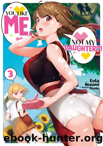 You Like Me, Not My Daughter?! Volume 3 [Complete] by Kota Nozomi