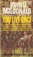 You Live Once by John D. MacDonald