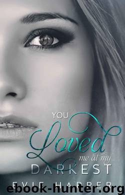 You Loved Me At My Darkest by Evie Harper
