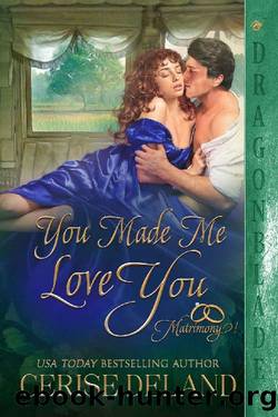 You Made Me Love You (Matrimony! Book 3) by Cerise Deland