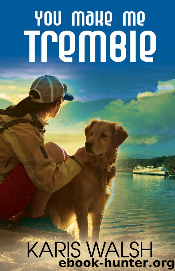 You Make Me Tremble by Karis Walsh