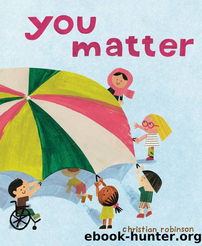 You Matter by Christian Robinson
