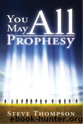 You May All Prophesy by Steve Thompson & Morningstar Publications & Inc