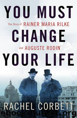 You Must Change Your Life by Rachel Corbett