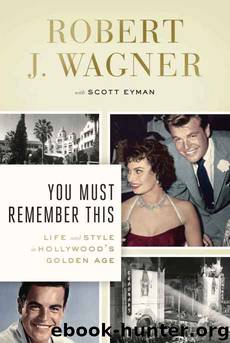 You Must Remember This by Robert J. Wagner