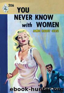 You Never Know With Women (1955) by James Hadley Chase