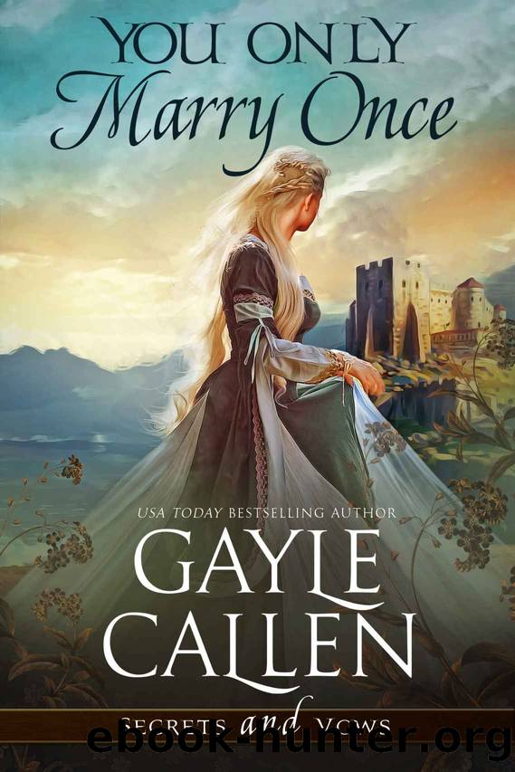 You Only Marry Once (Secrets and Vows Book 1) by Gayle Callen