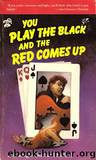 You Play the Black & the Red Comes Up Up by Richard Hallas
