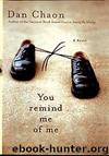 You Remind Me of Me by Dan Chaon