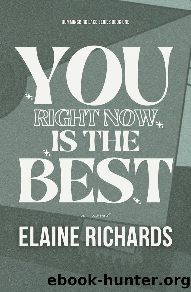 You Right Now Is the Best by Elaine Richards