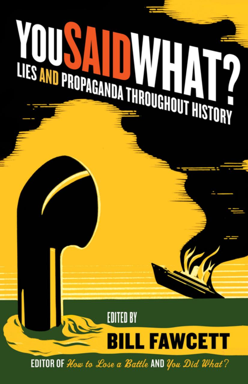 You Said What?: Lies and Propaganda Throughout History by Bill Fawcett