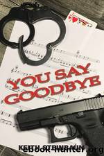 You Say Goodbye by Keith Steinbaum