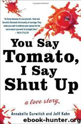 You Say Tomato, I Say Shut Up by Annabelle Gurwitch