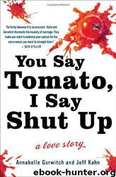 You Say Tomato, I Say Shut Up: A Love Story by Gurwitch Annabelle;Kahn Jeff